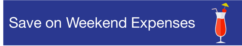 Tips to Save Money - Save on Weekend Expenses