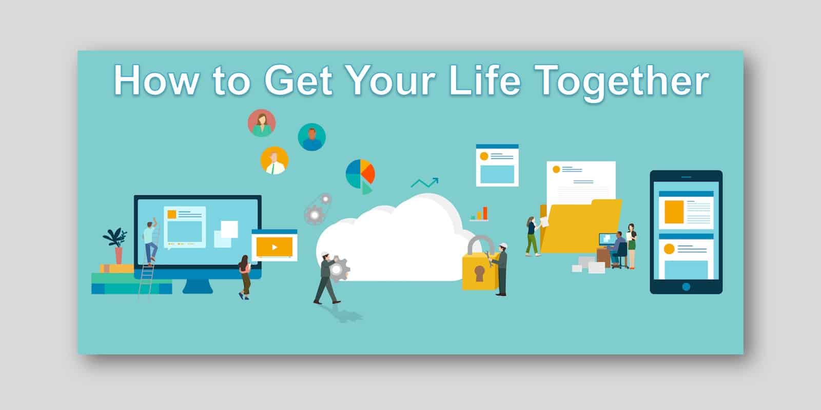 How to Get Your Life Together Financially Speaking Just Start Investing