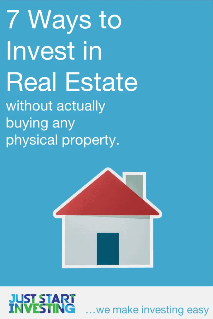 Invest in Real Estate Without Buying Property - Just Start Investing
