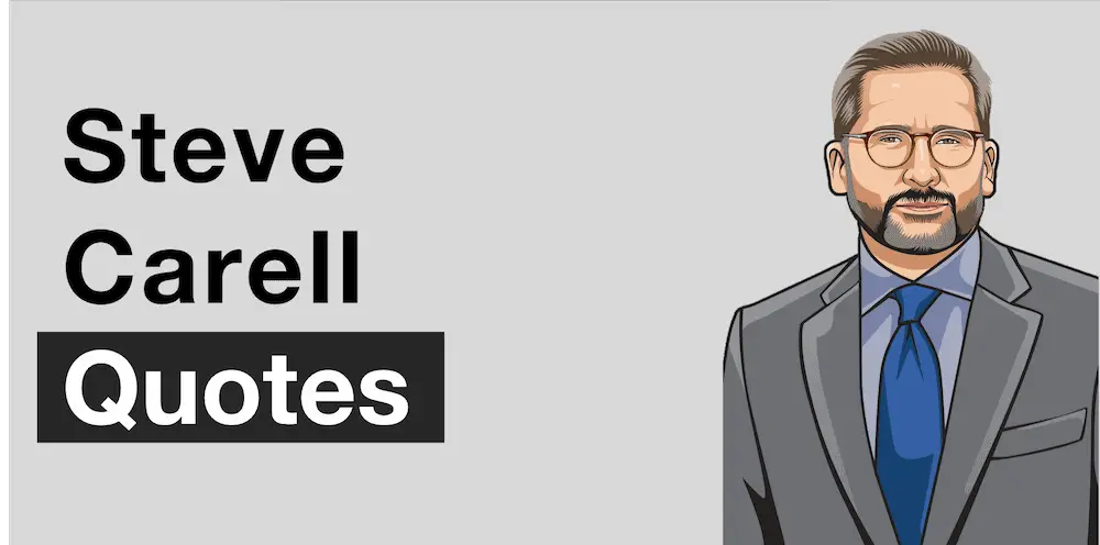 Steve Carell Net Worth (3 Lessons from his Path to Wealth) 2 Steve Carell Quotes