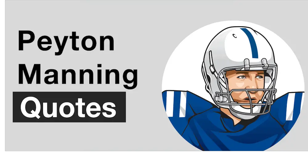 Peyton Manning Net Worth: 2 Lessons from His Path to Wealth 2 Peyton Manning Quotes