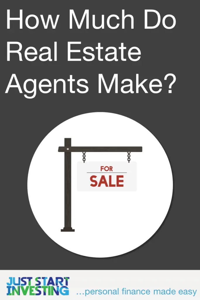 How Much Do Real Estate Agents Make? - Just Start Investing