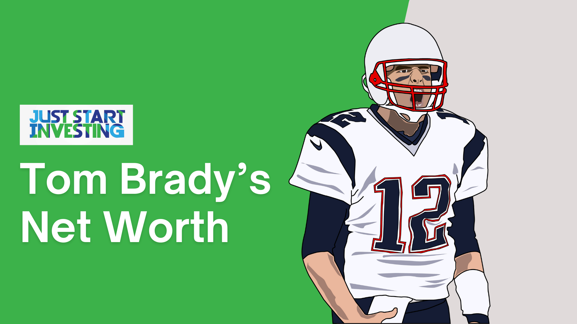 Tom Brady’s Net Worth Just Start Investing