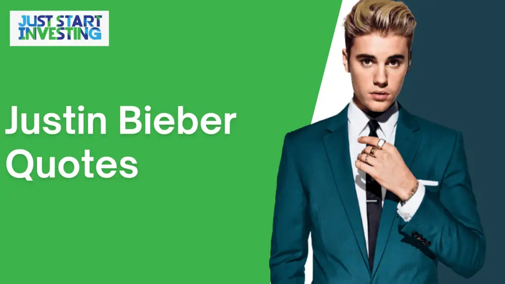Justin Bieber Net Worth: World’s highest-paid singer 1 Justin Bieber Quotes