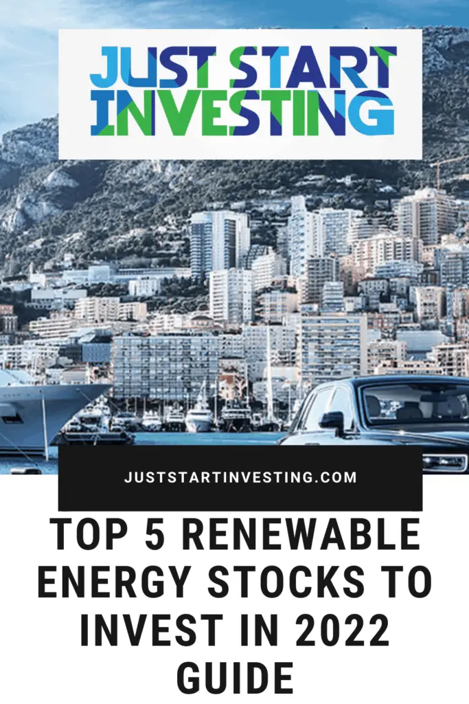 Top 5 Renewable Energy Stocks To Invest In: 2022 Guide 7 juststartinvesting.com