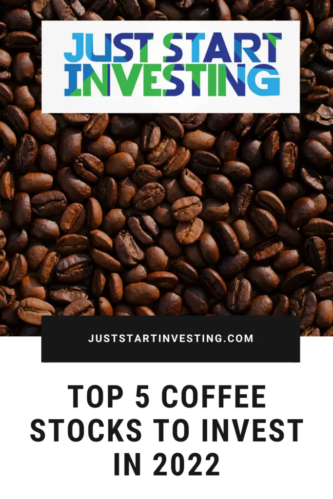 Top 5 Coffee Stocks To Invest In 2022 2 juststartinvesting.com