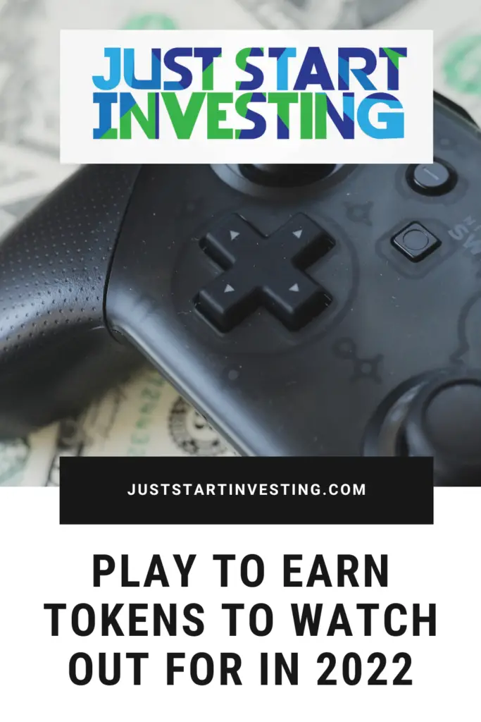 Play To Earn Tokens To Watch Out For in 2022 2 juststartinvesting.com