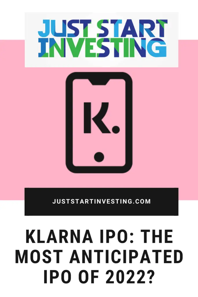 Klarna IPO: The Most Anticipated IPO Of 2022? 2 juststartinvesting.com