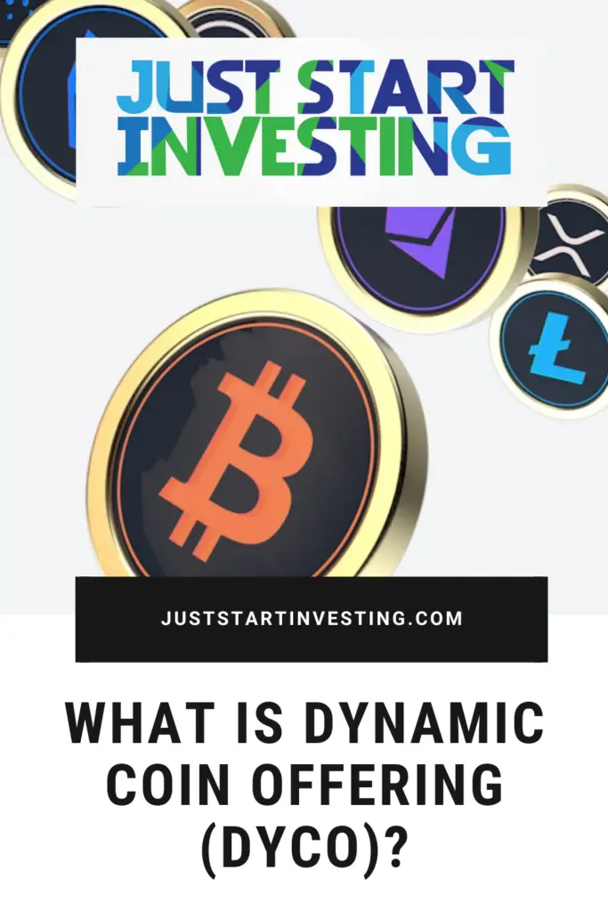 What Is Dynamic Coin Offering (DYCO)? 1 juststartinvesting.com