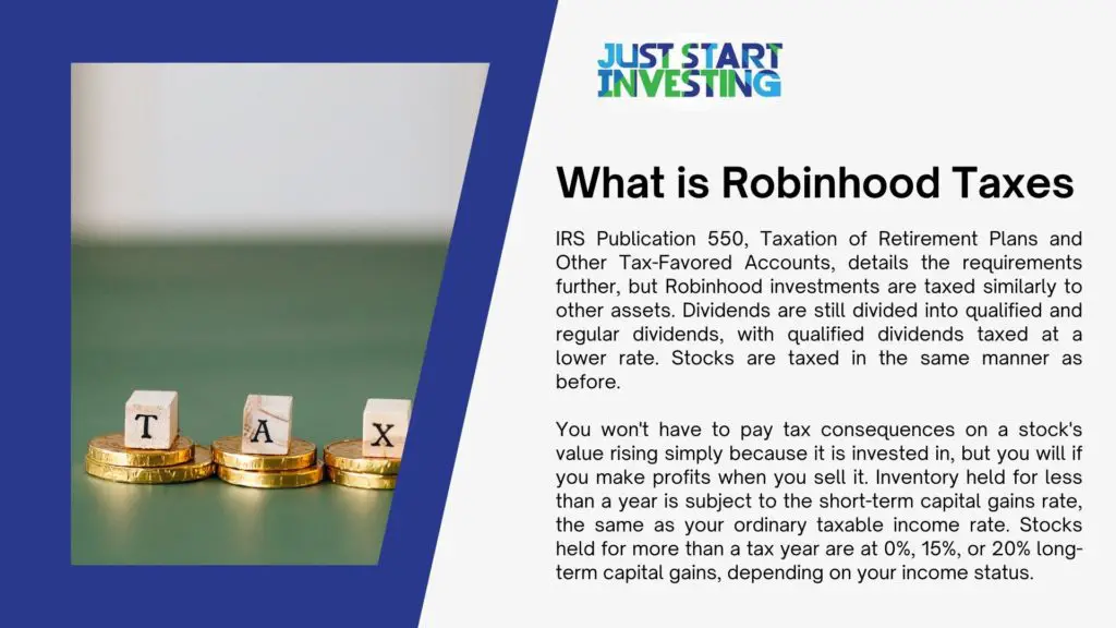 Robinhood Taxes: How Are Investment Taxes Handled? 1 What is Robinhood Taxes