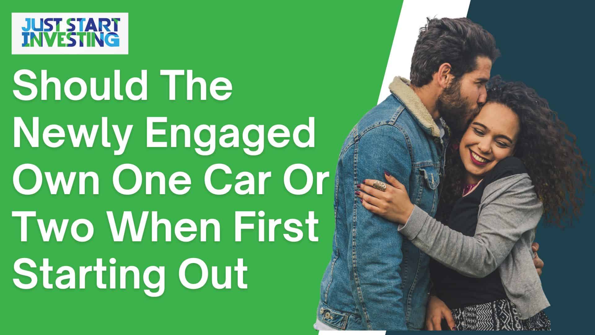 Should The Newly Engaged Own One Car Or Two When First Starting Out
