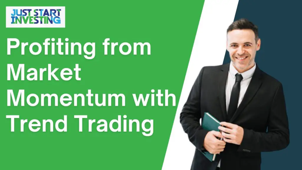 Profiting from Market Momentum with Trend Trading