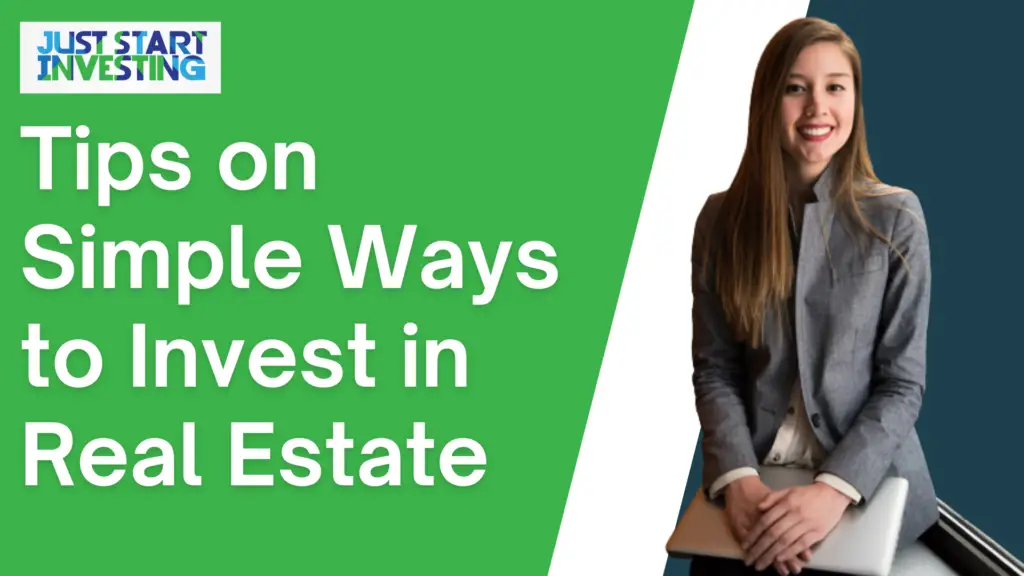 Tips on Simple Ways to Invest in Real Estate