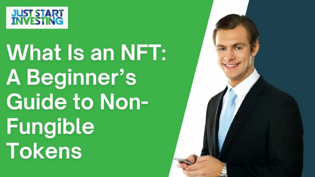 What Is an NFT: A Beginner’s Guide to Non-Fungible Tokens