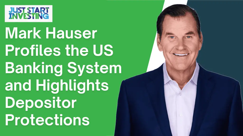 Mark Hauser Profiles the US Banking System and Highlights Depositor Protections