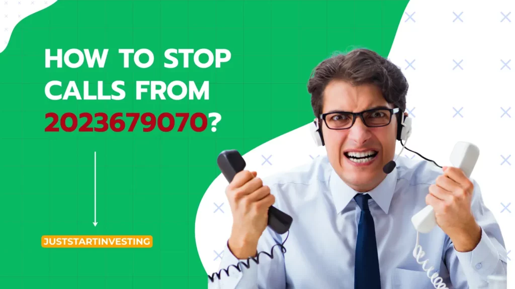 How To Stop Calls From 2023679070? 1 stop calls from 2023679070