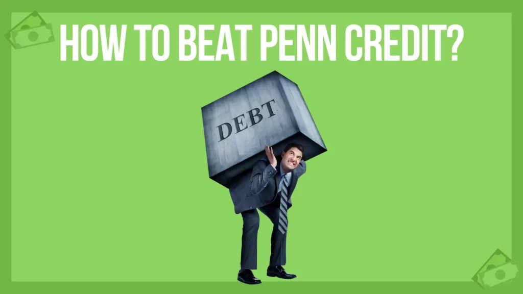 How To Beat Penn Credit? 1 how to beat penn credit