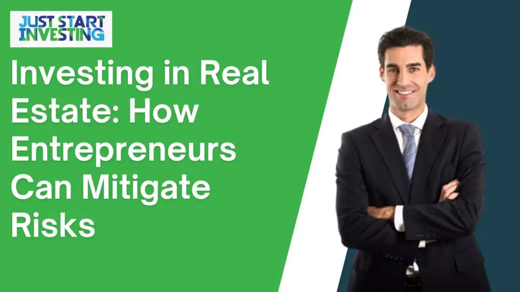 Investing in Real Estate How Entrepreneurs Can Mitigate Risks