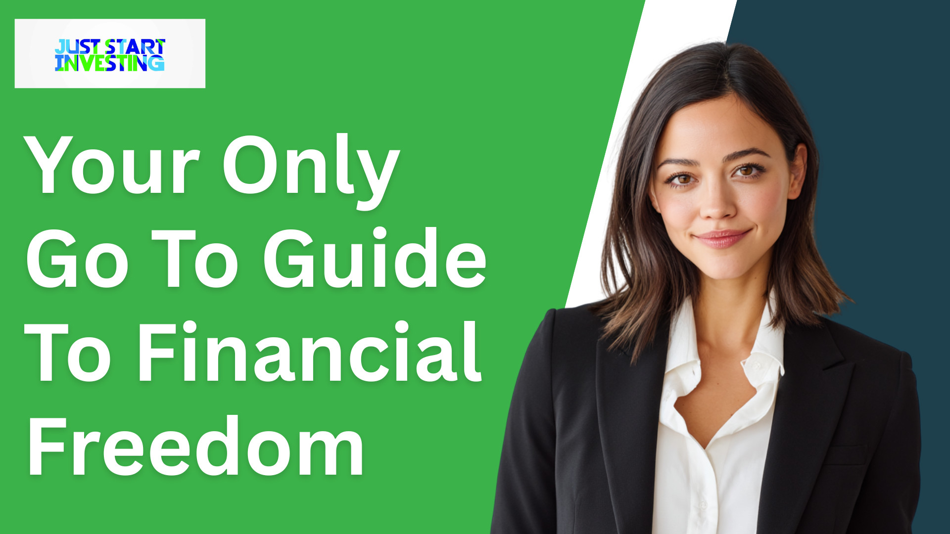 Your Only Go To Guide To Financial Freedom - Just Start Investing