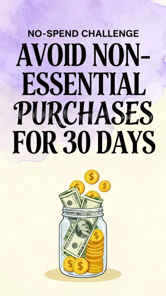 No-Spend Challenge – Avoid non-essential purchases for 30 days