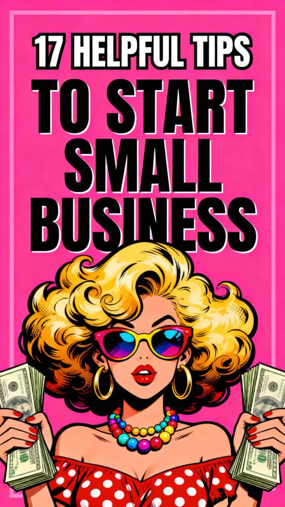 17 Helpful Tips To Start Small Business