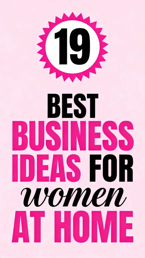 19 Best Business Ideas For Women At Home