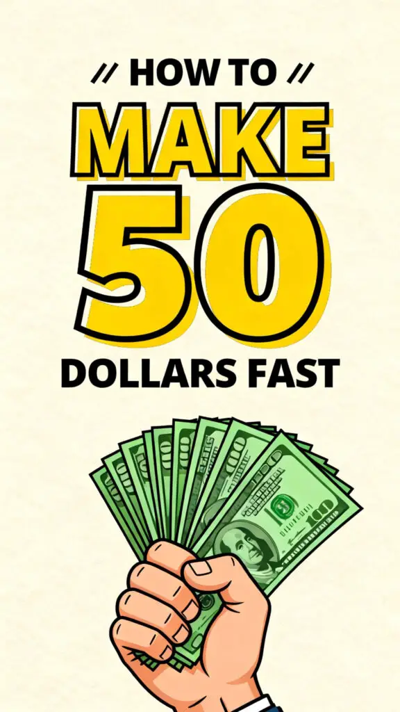 How To Make 50 Dollars Fast