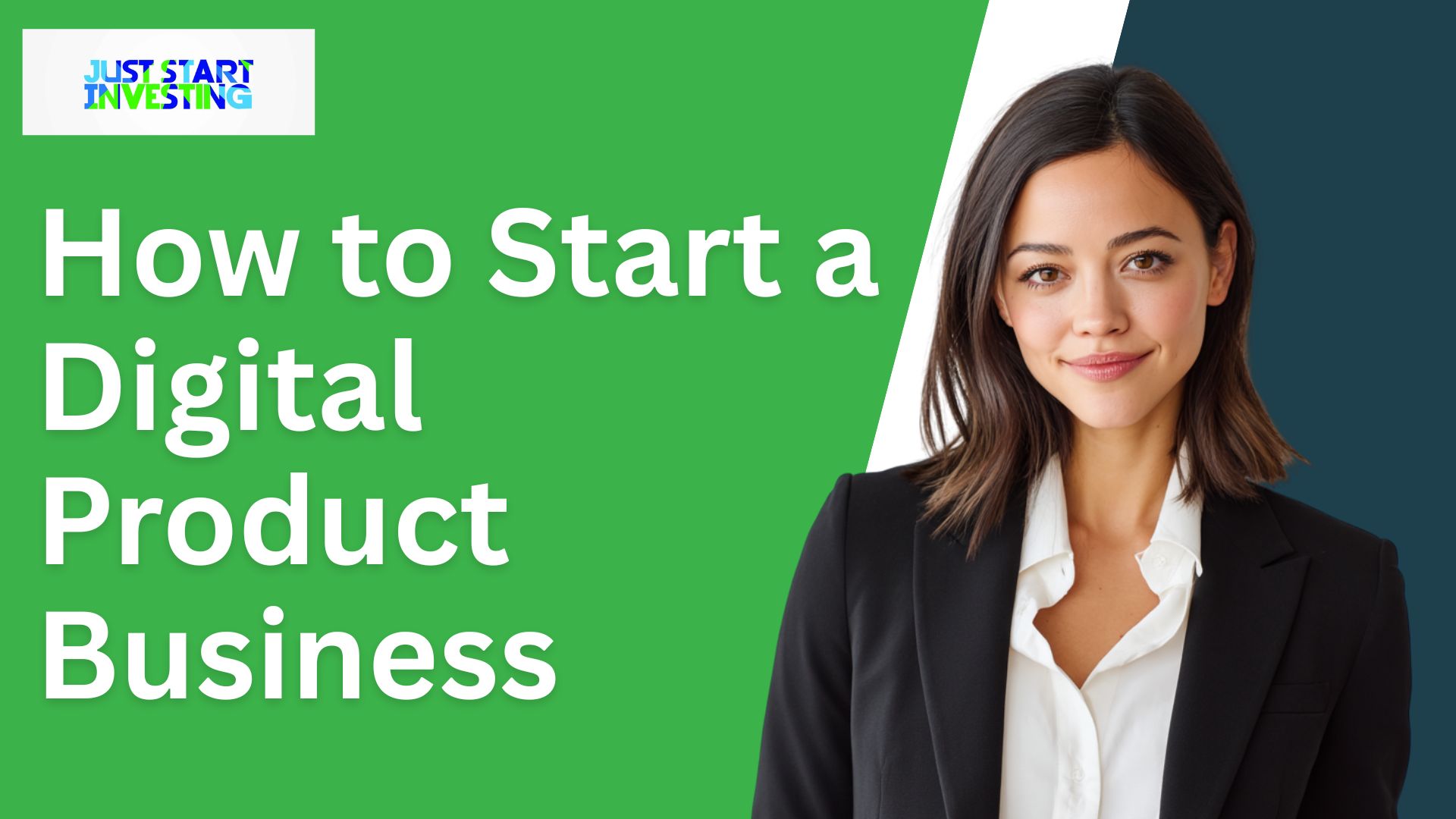 How to Start a Digital Product Business - Just Start Investing