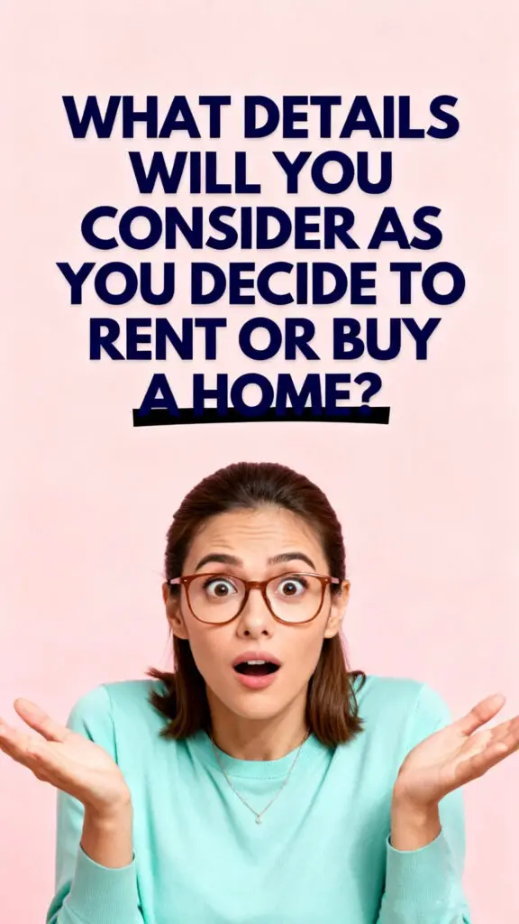 What Details Will You Consider as You Decide to Rent or Buy a Home?